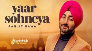 Yaar Sohneya Lyrics Ranjit Bawa