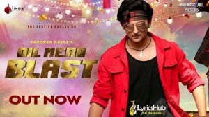 Dil Mera Blast Lyrics Darshan Raval