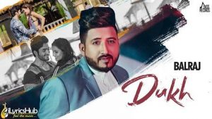 Dukh Lyrics Balraj