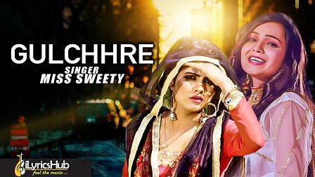 Gulchhre Lyrics Miss Sweety Sonika Singh