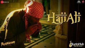 Haji Ali Lyrics Prasthanam | Sukhwinder Singh