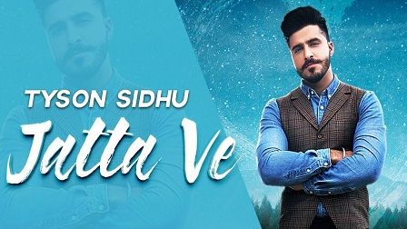 Jatta Ve Lyrics Tyson Sidhu