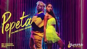 Pepeta Lyrics Nora Fatehi | Rayvanny