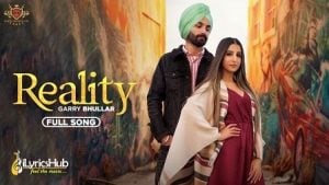 Reality Lyrics Garry Bhullar