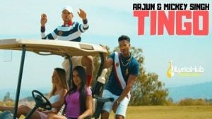 Tingo Lyrics Arjun | Mickey Singh