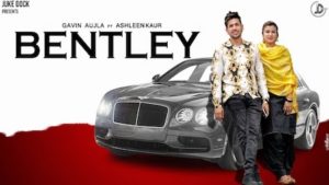 Bentley Lyrics Gavin Aujla | Ashleen Kaur