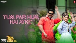 Tum Par Hum Hai Atke Lyrics Pagalpanti