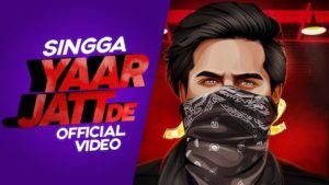 Yaar Jatt De Lyrics Singga | Hand Grenade