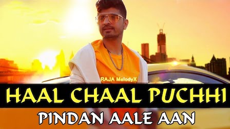 Haal Chaal Puchhi Lyrics Raja MelodyX