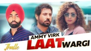 Laat Wargi Lyrics Ammy Virk | Jhalle