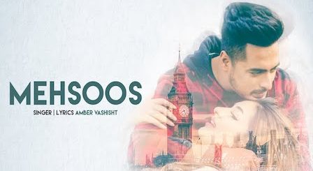 Mehsoos Lyrics Amber Vashisht