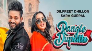 Rangle Dupatte Lyrics Dilpreet Dhillon