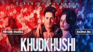 Khudkhushi Lyrics Neeti Mohan | Priyank, Rashmi Jha