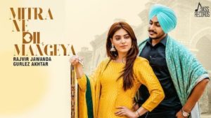 Mitra Ne Dil Mangeya Lyrics Rajvir Jawanda