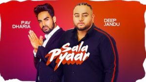 Sala Pyar Lyrics Deep Jandu | Pav Dharia