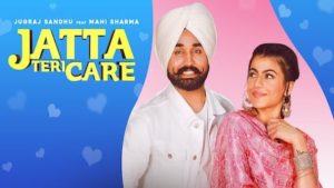 Jatta Teri Care Lyrics Jugraj Sandhu