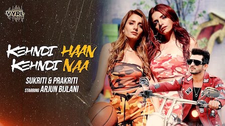 Kehndi Haan Kehndi Naa Lyrics Sukriti x Prakriti Kakar