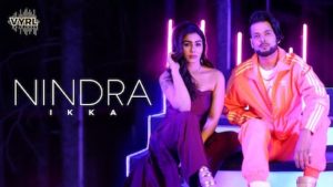 Nindra Lyrics Ikka | Kangna Sharma