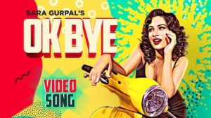 Ok Bye Lyrics Sara Gurpal