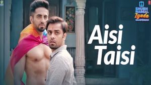 Aisi Taisi Lyrics Shubh Mangal Zyada Saavdhan