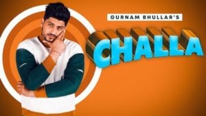 Challa Lyrics Gurnam Bhullar