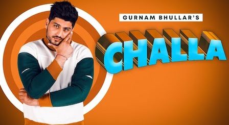 Challa Lyrics Gurnam Bhullar