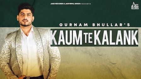 Kaum Te Kalank Lyrics Gurnam Bhullar