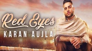 Red Eyes Lyrics Karan Aujla | Gurlez Akhtar