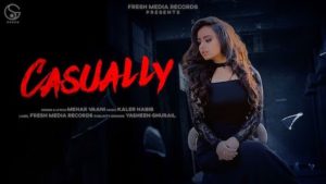 Casually Lyrics Mehar Vaani