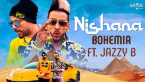 Nishana Lyrics Bohemia | Jazzy B