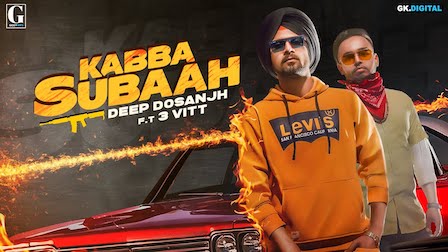 Kabba Subaah Lyrics Deep Dosanjh