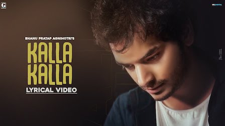 Kalla Kalla Lyrics Bhanu Pratap Agnihotri