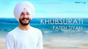 Khubsurati Lyrics Fateh Siyan