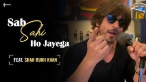 Sab Sahi Ho Jayega Lyrics Shah Rukh Khan