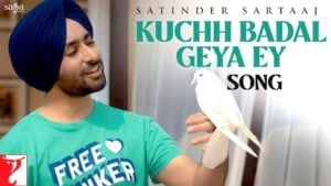 Kuchh Badal Geya Ey Lyrics Satinder Sartaaj