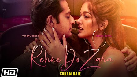 Rehne Do Zara Lyrics Soham Naik