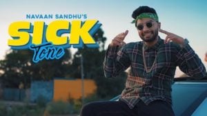 Sick Tone Lyrics Navaan Sandhu