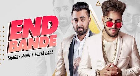 End Bande Lyrics Mista Baaz | Sharry Mann