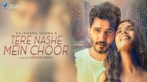 Tere Nashe Mein Choor Lyrics Gajendra Verma