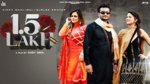 1.5 Lakh Lyrics Vicky Dhaliwal x Gurlez Akhtar