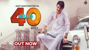 40 Killo Lyrics Amit Saini Rohtakiya