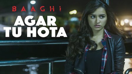 Agar Tu Hota Lyrics Baaghi | Ankit Tiwari