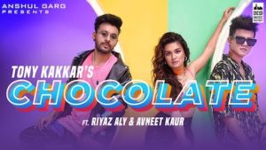 Chocolate Lyrics Tony Kakkar | Riyaz Aly, Avneet Kaur