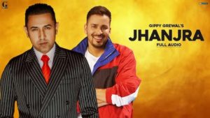 Jhanjra Lyrics Gippy Grewal