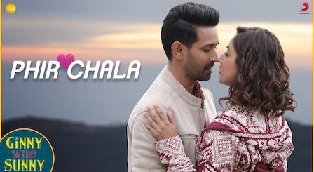 Phir Chala Lyrics Ginny Weds Sunny | Jubin Nautiyal