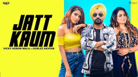 Jatt Kaum Lyrics Vicky Heron Wala x Gurlez Akhtar