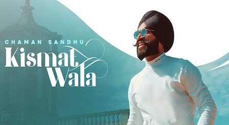 Kismat Wala Lyrics Chaman Sandhu