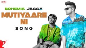 Mutiyare Ni Lyrics Jassa Dhillon | Bohemia