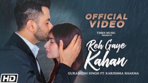 Reh Gaye Kahan Lyrics Gurashish Singh