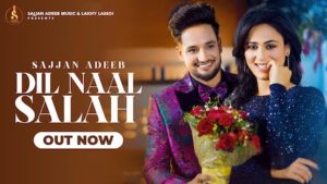 Dil Naal Salah Lyrics Sajjan Adeeb